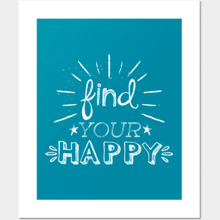 Find Your Happy Posters and Art